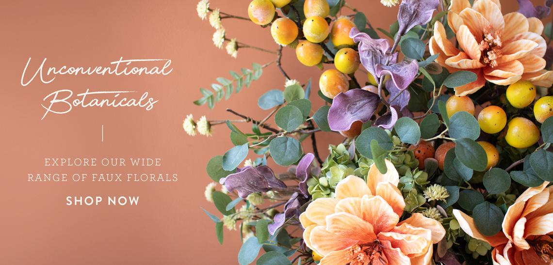 Unconventional Botanicals - Explore our wide range of faux florals - Shop Now